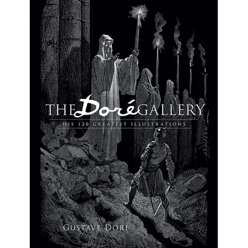 The Doré Gallery: His 120 Greatest Illustrations