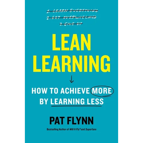 Lean Learning: How to Achieve More by Learning Less