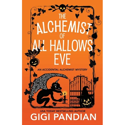 The Alchemist of All Hallows Eve: An Accidental Alchemist Mystery