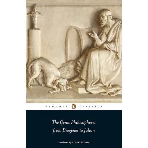 The Cynic Philosophers: From Diogenes to Julian