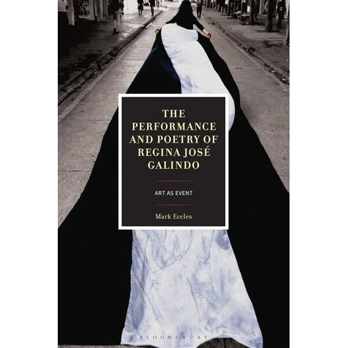 The Performance and Poetry of Regina José Galindo: Art as Event