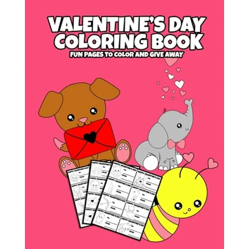 Valentine's Day Coloring Book: Pages to Color and Give Away Gift for Kids Cut Out Valentines Day Cards for School Friends coloring book for kids DIY