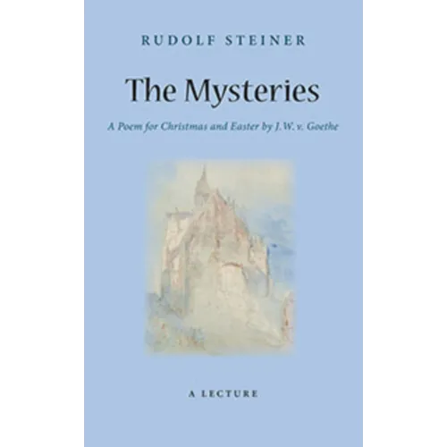 The Mysteries: A Poem for Christmas and Easter by W. J. V. Goethe (Cw 98)