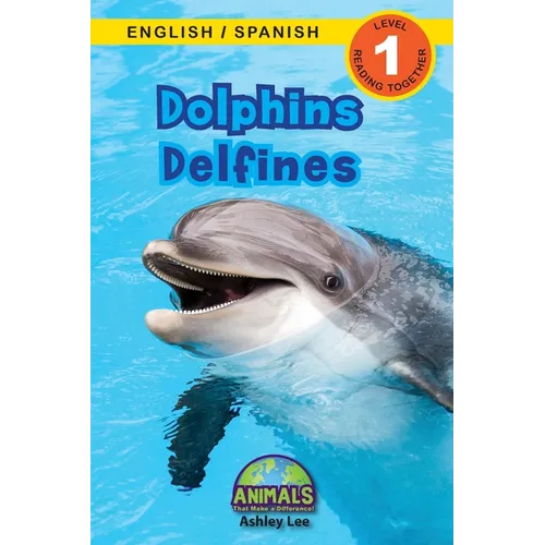 Dolphins / Delfines: Bilingual (English / Spanish) (Inglés / Español) Animals That Make a Difference! (Engaging Readers, Level 1)