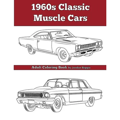 1960's Classic Muscle Cars: An Adult Coloring Book