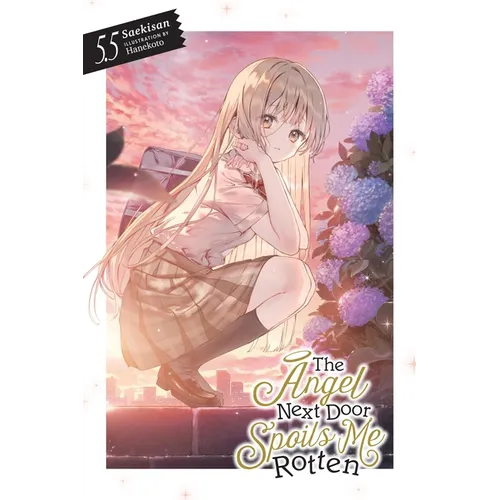 The Angel Next Door Spoils Me Rotten, Vol. 5.5 (Light Novel)