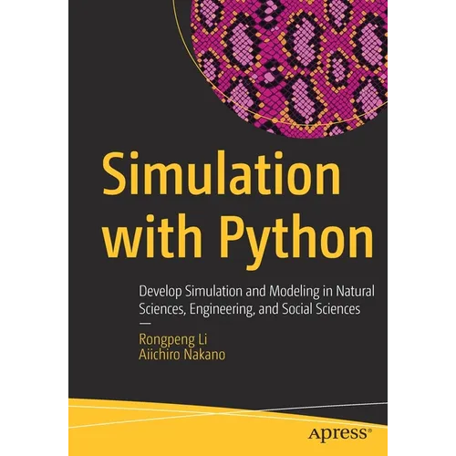 Simulation with Python: Develop Simulation and Modeling in Natural Sciences, Engineering, and Social Sciences - Paperback