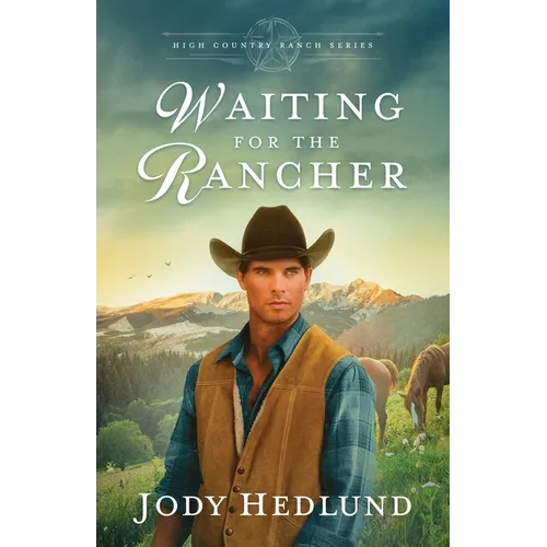 Waiting for the Rancher: A Sweet Historical Romance