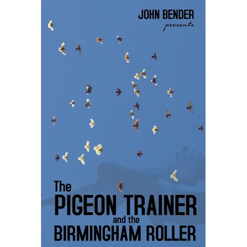 The Pigeon Trainer and the Birmingham Roller