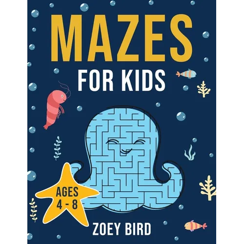Mazes for Kids: Maze Activity Book for Ages 4 - 8