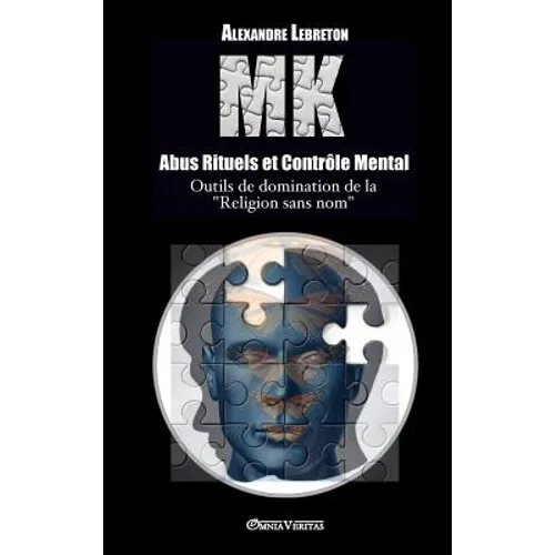 MK - Abus Rituels & Contrôle Mental: Outils de domination de la "religion sans nom"