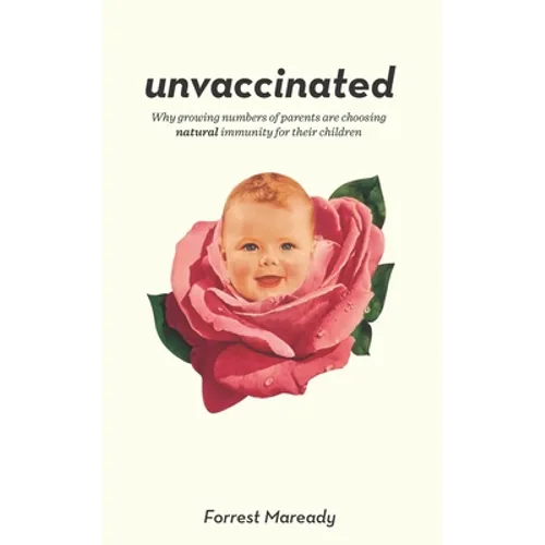 Unvaccinated: Why growing numbers of parents are choosing natural immunity for their children