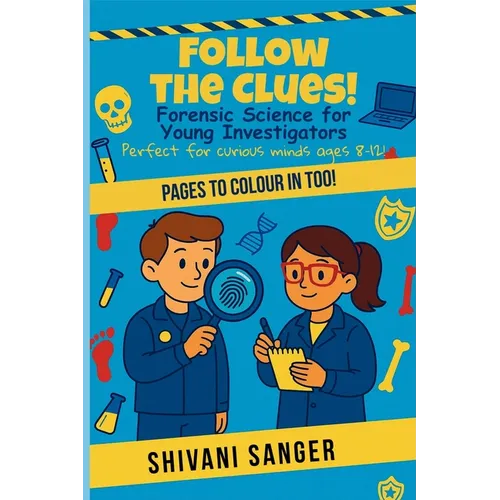 Follow the Clues!: Forensic Science for Young Investigators - Perfect for curious minds ages 8-12!