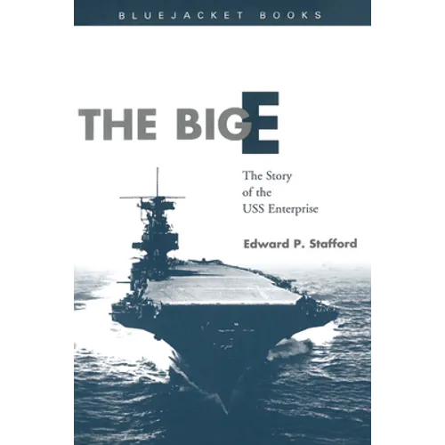 The Big E: The Story of the USS Enterprise