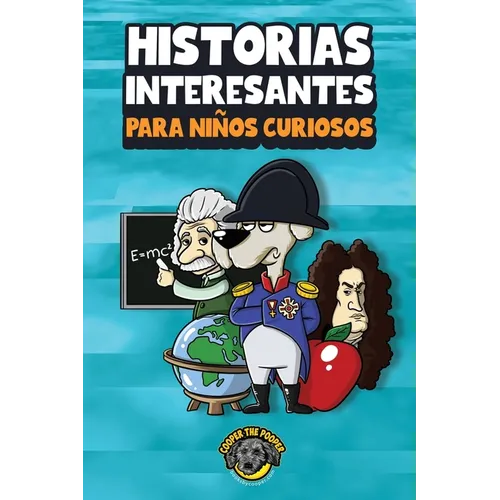 Historias interesantes para niños curiosos: ¡Una asombrosa colección de historias increíbles, divertidas y verdaderas de todo el mundo!