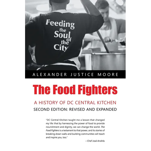 The Food Fighters: A History of DC Central Kitchen Second Edition: Revised and Expanded