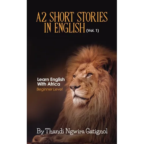 A2 Short Stories in English (Vol. 1), Learn English With Africa: Beginner Level
