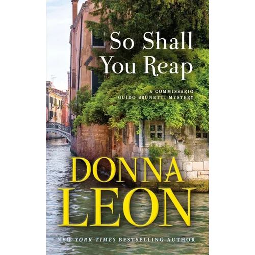 So Shall You Reap: A Commissario Guido Brunetti Mystery