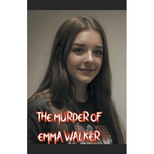 The Murder of Emma Walker