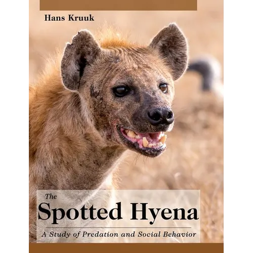 The Spotted Hyena: A Study of Predation and Social Behavior