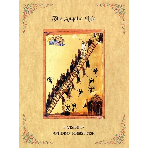 The Angelic Life: A Vision of Orthodox Monasticism