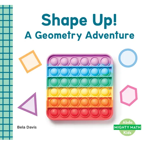 Shape Up!: A Geometry Adventure: A Geometry Adventure
