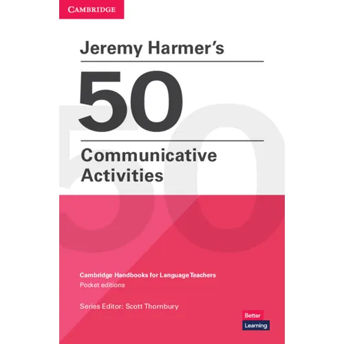 Jeremy Harmer's 50 Communicative Activities: Cambridge Handbooks for Language Teachers Pocket Editions
