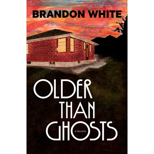 Older Than Ghosts: A Novella