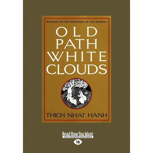 Old Path White Clouds [Large Print Volume 2 of 2]: Walking in the Footsteps of the Buddha