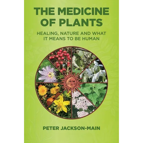 The Medicine of Plants: Healing, Nature, and What It Means to Be Human
