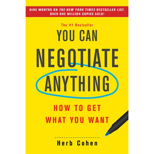 You Can Negotiate Anything: How to Get What You Want