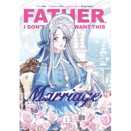 Father, I Don't Want This Marriage, Volume 1