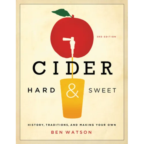 Cider, Hard and Sweet: History, Traditions, and Making Your Own