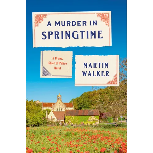 A Murder in Springtime: A Bruno, Chief of Police Novel