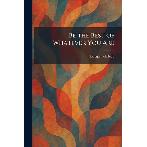 Be the Best of Whatever You Are