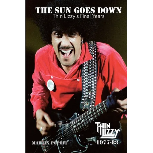 The Sun Goes Down: Thin Lizzy's Final Years