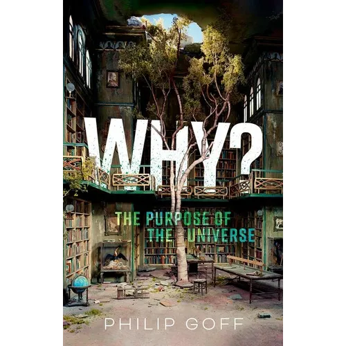 Why? the Purpose of the Universe