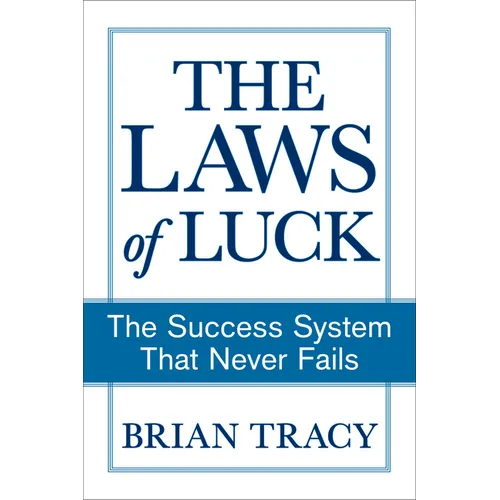 The Laws of Luck: The Success System That Never Fails