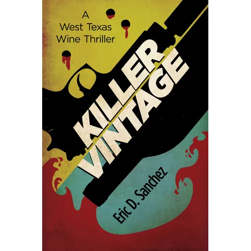 Killer Vintage: A West Texas Wine Thriller