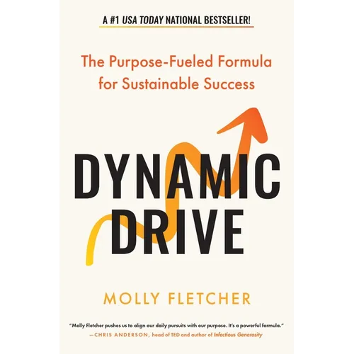 Dynamic Drive: The Purpose-Fueled Formula for Sustainable Success
