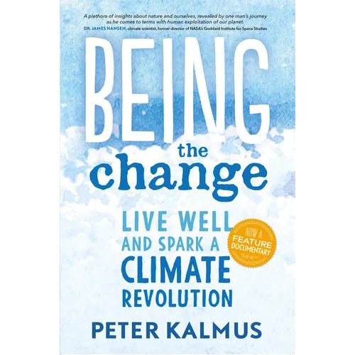 Being the Change: Live Well and Spark a Climate Revolution