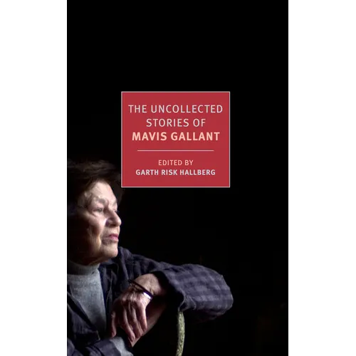 The Uncollected Stories of Mavis Gallant