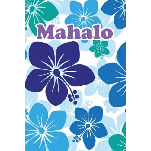 Mahalo: For Hawaiian Floral Design Fans