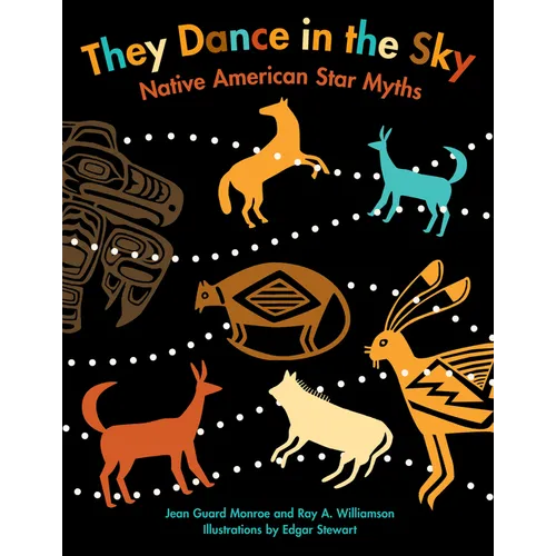 They Dance in the Sky: Native American Star Myths