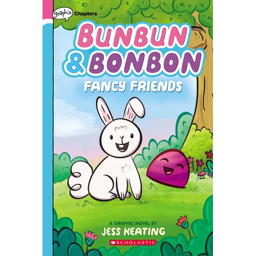Fancy Friends: A Graphix Chapters Book (Bunbun & Bonbon #1): Volume 1