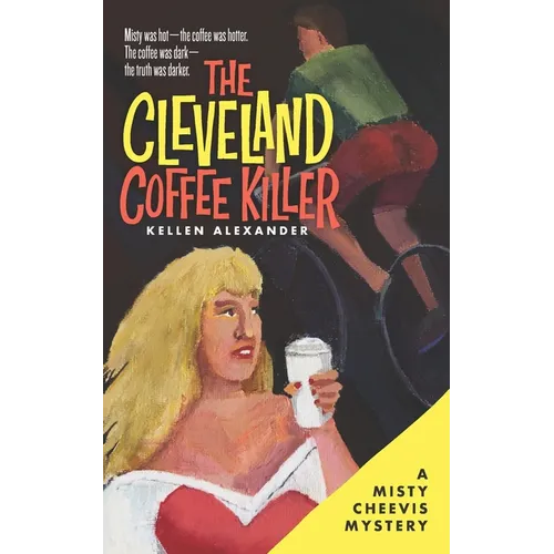 The Cleveland Coffee Killer: A Misty Cheevis Mystery