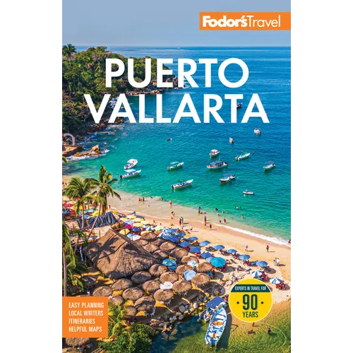 Fodor's Puerto Vallarta: With Guadalajara & the Riviera Nayarit