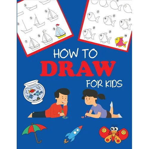 How to Draw for Kids: Learn to Draw Step by Step, Easy and Fun
