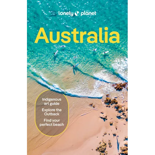 Lonely Planet Australia: Plan the Trip of a Lifetime Detailed Itineraries & Maps Insider Tips Covers Sydney & New South Wales, Queensland, Melbourne &