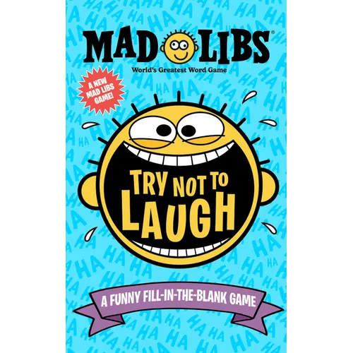 Try Not to Laugh Mad Libs: A Funny Fill-In-The-Blank Game